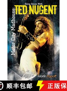 【3-4周达】Motor City Madhouse: Going Gonzo with Ted Nugent [9781908724595]