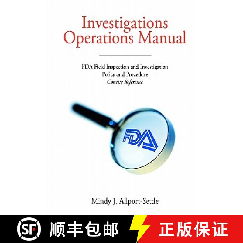 【4周达】Investigations Operations Manual: FDA Field Inspection and Investigation Policy and Procedur... [9780982147627]