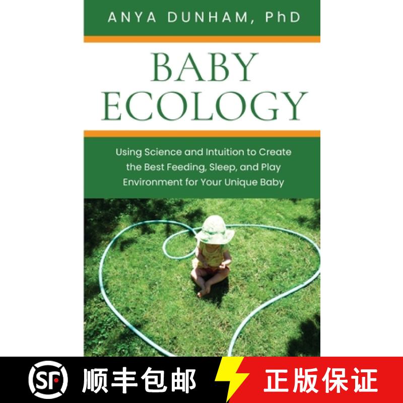 【3-4周达】Baby Ecology: Using Science and Intuition to Create the Best Feeding, Sleep, and Play Envi... [9781777804404]
