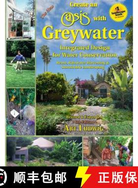 预订 The New Create an Oasis with Greywater, 6th Ed.: Integrated Design for Water Conservation [9780964343337]