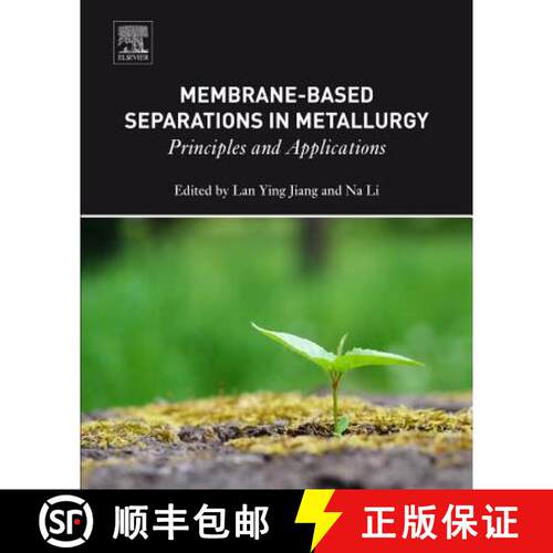 【3-4周达】精装 Membrane-Based Separations in Metallurgy: Principles and Applications [9780128034101]