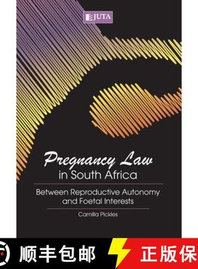 【3-4周达】Pregnancy Law in South Africa: Between Reproductive Autonomy and Foetal Interests [9781485119548]