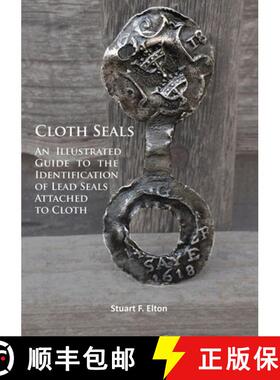 【3-4周达】Cloth Seals: An Illustrated Guide to the Identification of Lead Seals Attached to Cloth [9781784915483]