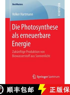 【3-4周达】Die Photosynthese als erneuerbare Energie : Zukünftige Produktion von Biowasserstoff aus ... [9783658091866]