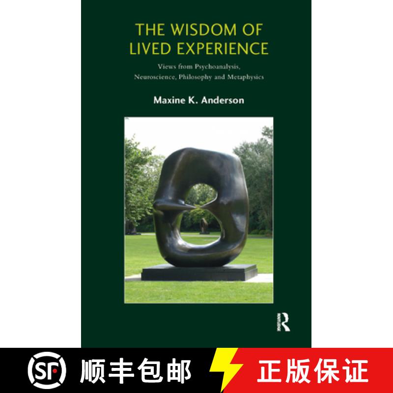 【3-4周达】The Wisdom of Lived Experience: Views from Psychoanalysis, Neuroscience, Philosophy, and M... [9780367329129]