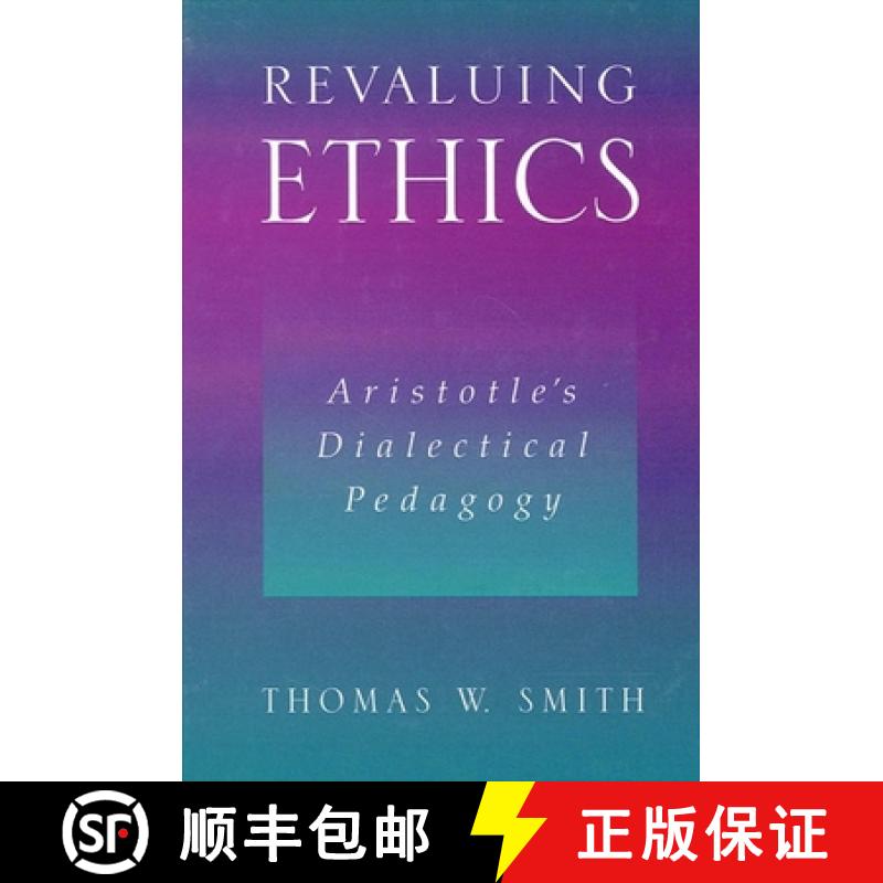 【3-4周达】Revaluing Ethics : Aristotle's Dialectical Pedagogy [9780791451427]