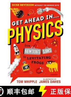 现货 这就是物理 Get Ahead in ... PHYSICS: GCSE Revision without the boring bits, from Newton's Laws t... [9781406388244]