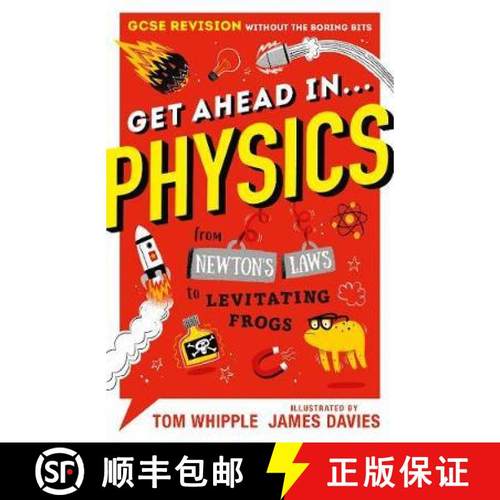 现货 这就是物理 Get Ahead in ... PHYSICS: GCSE Revision without the boring bits, from Newton's Laws t... [9781406388244]