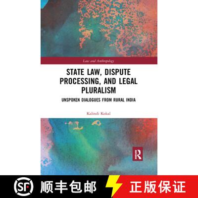 【3-4周达】State Law, Dispute Processing, and Legal Pluralism: Unspoken Dialogues from Rural India [9780367726829]