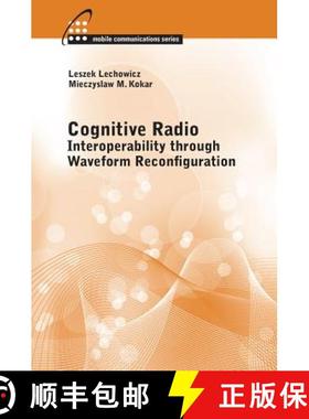 【3-4周达】Cognitive Radio: Interoperability Through Waveform Reconfiguration [9781608077533]
