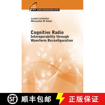 【3-4周达】Cognitive Radio: Interoperability Through Waveform Reconfiguration [9781608077533]