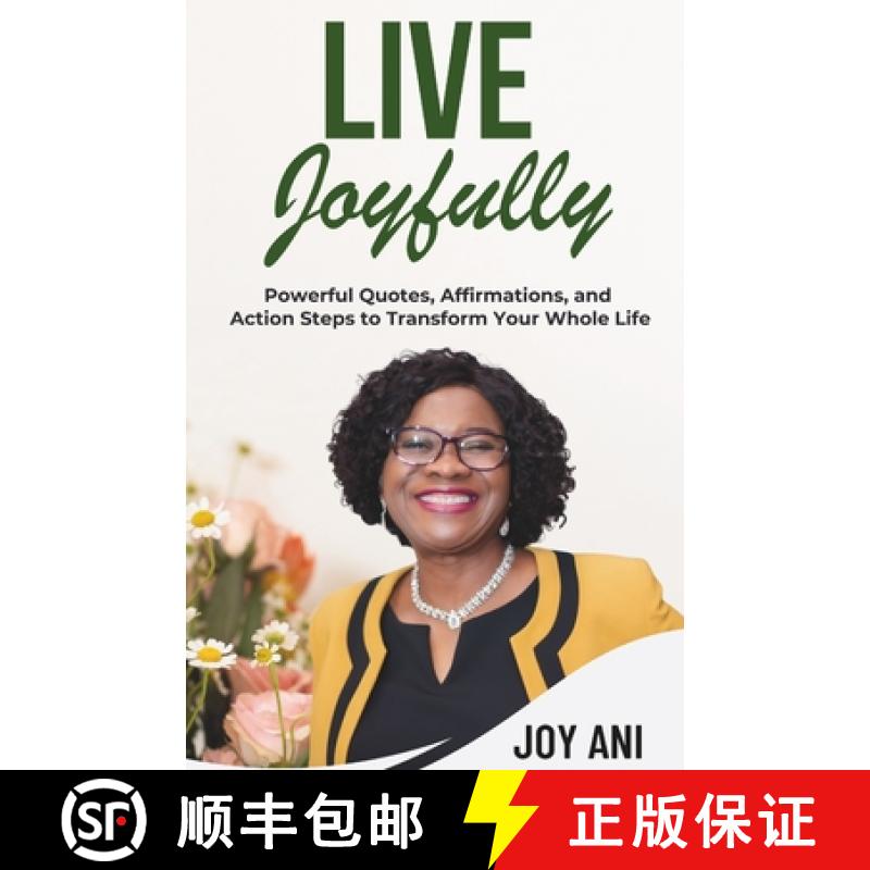 【3-4周达】Live Joyfully: Powerful Quotes, Affirmations and Action Steps to Transform Your Whole Life [9781916667129]