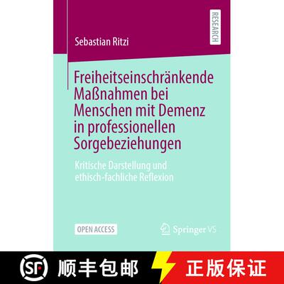 【3-4周达】Freiheitseinschränkende Maßnahmen bei Menschen mit Demenz in professionellen Sorgebezieh... [9783658397609]