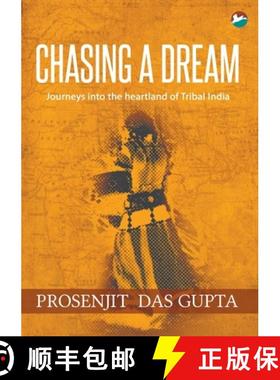 预订 Chasing a Dream: Journeys into the Heartland of Tribal India [9789383175918]