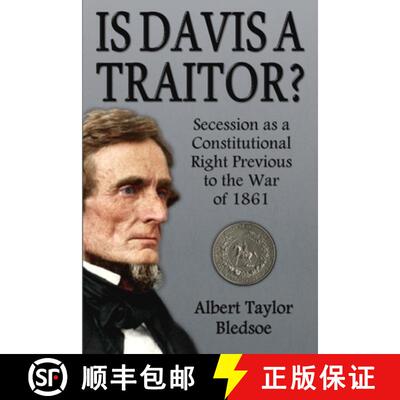 【3-4周达】Is Davis a Traitor?: Secession as a Constitutional Right Previous to the War of 1861 [9780692358085]