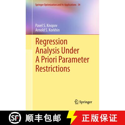 【3-4周达】Regression Analysis Under A Priori Parameter Restrictions [9781461429555]