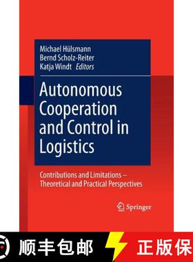 【3-4周达】Autonomous Cooperation and Control in Logistics : Contributions and Limitations - Theoreti... [9783642432583]