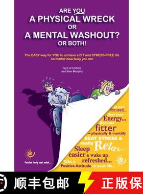 【3-4周达】Are You a Physical Wreck or a Mental Washout? or Both!: The EASY way for You to achieve a ... [9780957390218]