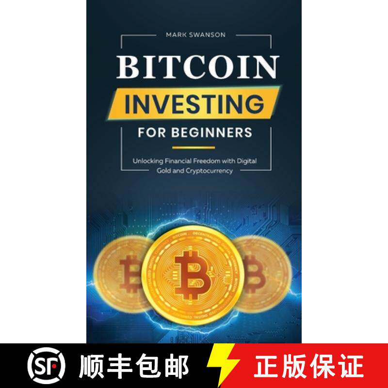 【3-4周达】Bitcoin Investing for Beginners: Unlocking Financial Freedom with Digital Gold and Cryptoc... [9781964863283]