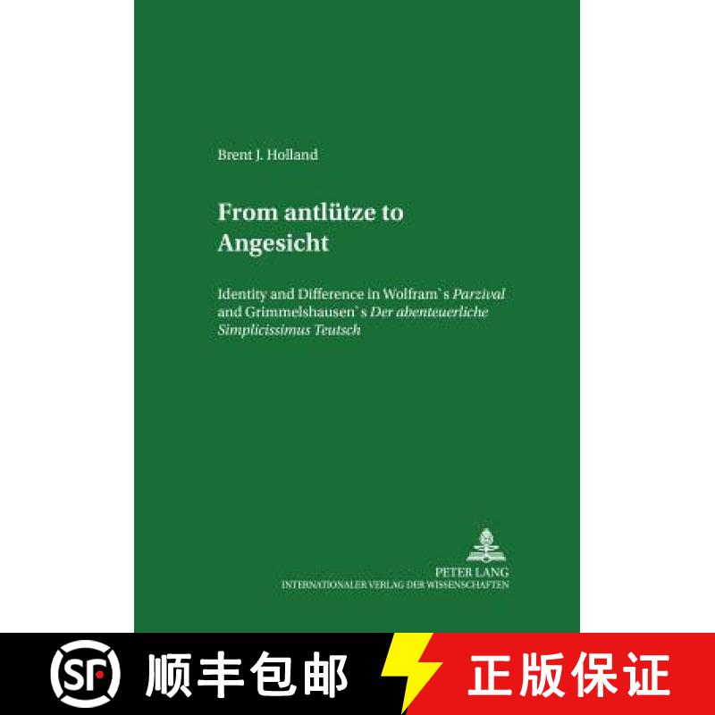 预订 From «antluetze» to «Angesicht» : Identity and Difference in Wolframs «Parzival» and Gri... [9783631506868]