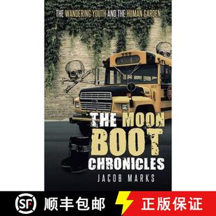 【3-4周达】The Moon Boot Chronicles : The Wandering Youth and the Human Garden [9781642144383]