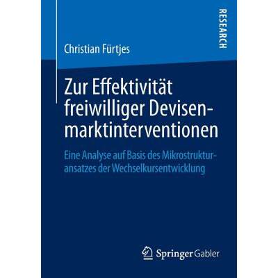 【4周达】Zur Effektivität freiwilliger Devisenmarktinterventionen : Eine Analyse auf Basis des Mikro... [9783658035877]