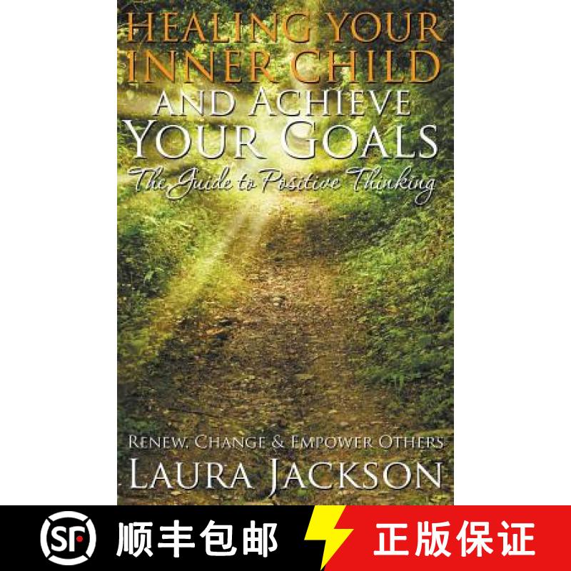 【3-4周达】Healing Your Inner Child and Achieve Your Goals - The Guide to Positive Thinking: Renew, C... [9781680322378]
