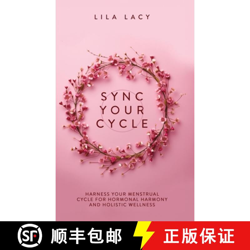 【2-3周达】Sync Your Cycle: Harness Your Menstrual Cycle for Hormonal Harmony and Holistic Wellness [9781761590023]
