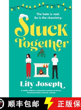 预订 Stuck Together: A totally addictive and perfect enemies-to-lovers, forced-proximity romantic comedy [9781835253502]