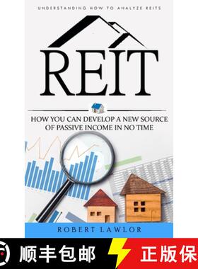 预订 Reit: Understanding How to Analyze Reits (How You Can Develop a New Source of Passive Income in ... [9781777324285]