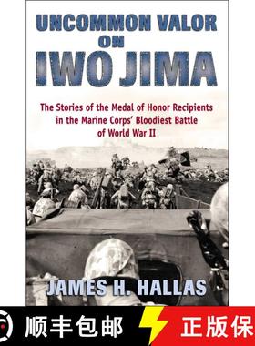 【3-4周达】Uncommon Valor on Iwo Jima : The Stories of the Medal of Honor Recipients in the Marine Co... [9780811717953]