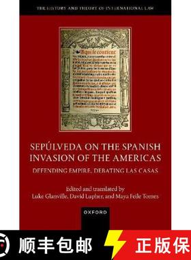 【3-4周达】Sepã°lveda on the Spanish Invasion of the Americas: Defending Empire, Debating Las Casas [9780198863823]