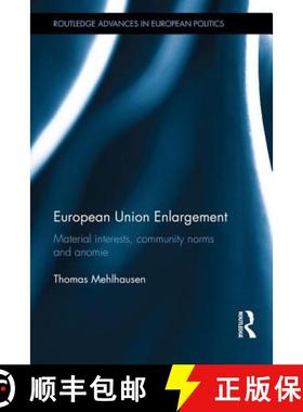 【3-4周达】European Union Enlargement : Material interests, community norms and anomie [9781138900448]