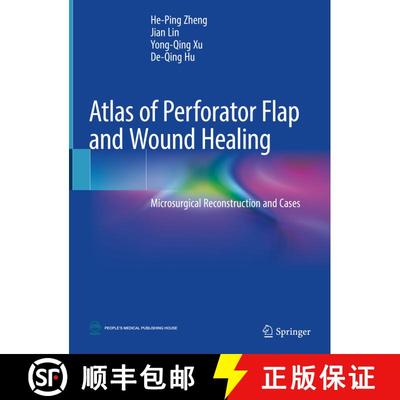 【3-4周达】Atlas of Perforator Flap and Wound Healing: Microsurgical Reconstruction and Cases [9789811315527]