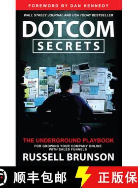 预订 Dotcom Secrets: The Underground Playbook for Growing Your Company Online with Sales Funnels [9781401970598]