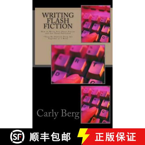 【3-4周达】Writing Flash Fiction: How to Write Very Short Stories and Get Them Published. *Then Re-Pu... [9780692355008]
