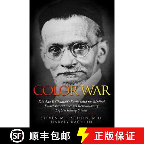 【3-4周达】Color War: Dinshah P. Ghadiali's Battle with the Medical Establishment over his Revolution... [9789492371638]