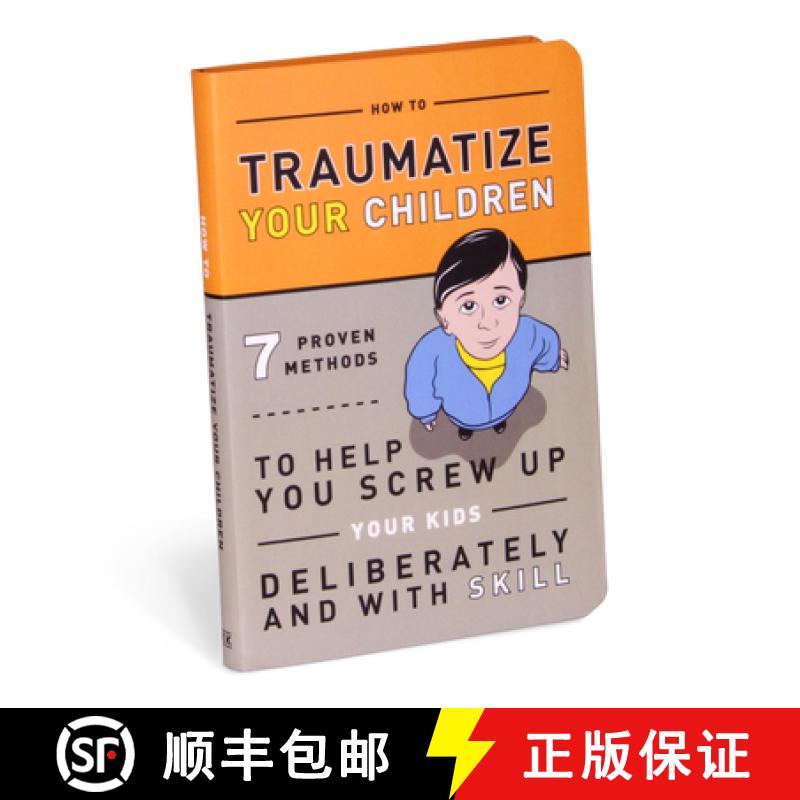【3-4周达】Knock Knock Traumatize Your Children: 7 Proven Methods to Help You Screw Up Your Kids Deli... [9781601063090]