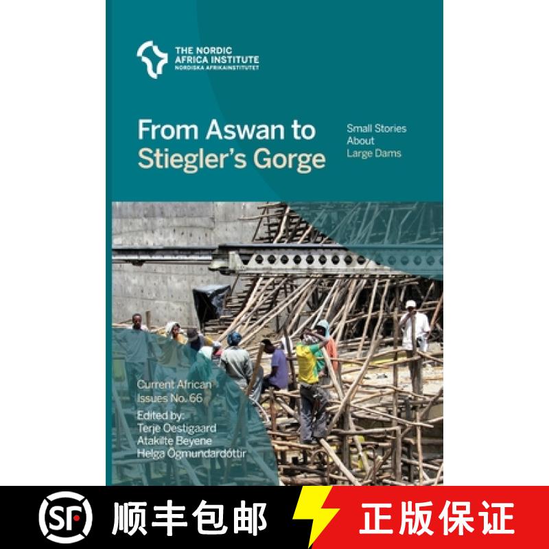 【2-3周达】From Aswan to Stiegler's Gorge: Small stories about large dams [9789171068330]