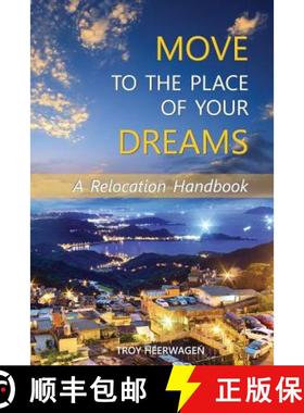 预订 Move to the Place of Your Dreams: A Relocation Handbook [9780692338605]