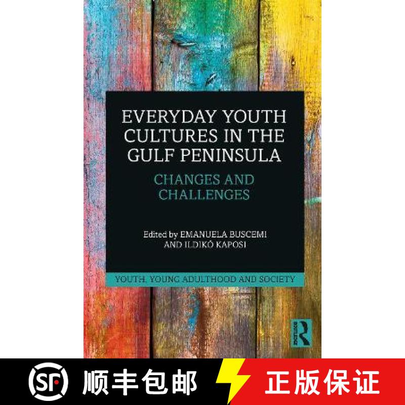 【3-4周达】Everyday Youth Cultures in the Gulf Peninsula: Changes and Challenges [9780367500665]