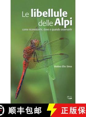 预订 Le Libellule delle Alpi: Come Riconoscerle, Dove e Quando Osservarle [The Dragonflies of the Alp... [9788879042086]