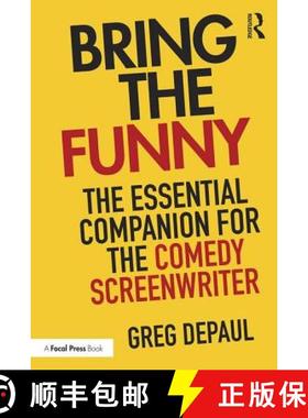 【3-4周达】Bring the Funny : The Essential Companion for the Comedy Screenwriter [9781138929258]