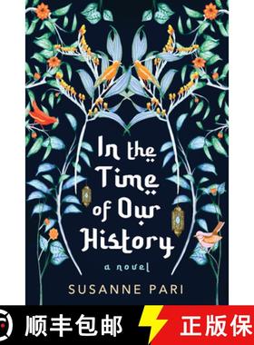 【3-4周达】In the Time of Our History: A Novel of Riveting and Evocative Fiction [9781496739261]