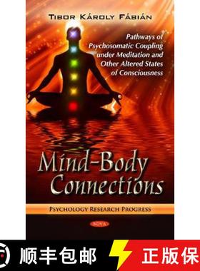 【3-4周达】Mind-Body Connections: Pathways of Psychosomatic Coupling under Meditation and Other Alter... [9781614702566]