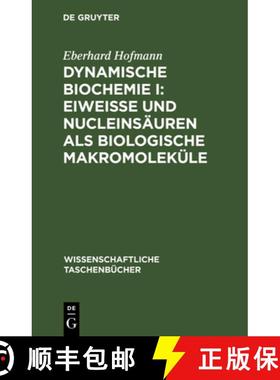 预订 Dynamische Biochemie I: Eiweiße und Nucleinsäuren als biologische Makromoleküle [9783112643815]