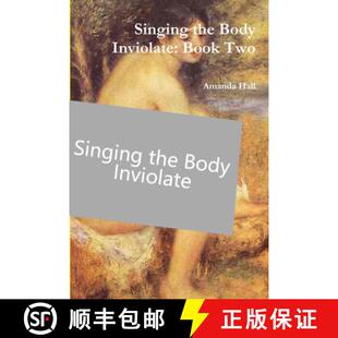 【3-4周达】Singing the Body Inviolate: Book Two [9781300529125]