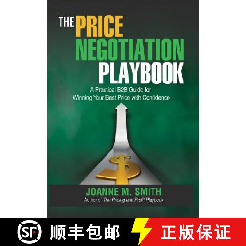 【4周达】The Price Negotiation Playbook: A Practical B2B Guide for Winning Your Best Price with Confi... [9780989723824]