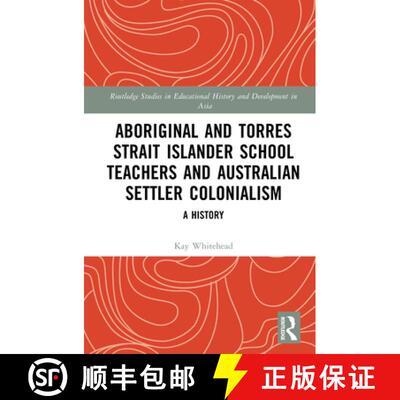 【3-4周达】精装 Aboriginal and Torres Strait Islander School Teachers and Australian Settler Colonial... [9781032441054]