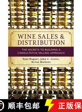 【3-4周达】Wine Sales and Distribution : The Secrets to Building a Consultative Selling Approach [9781538117316]